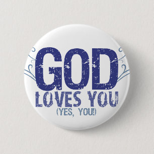 God Loves You (yes, you!) 6 Cm Round Badge