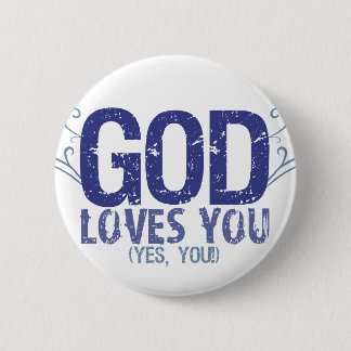 God Loves You (yes, you!) 6 Cm Round Badge