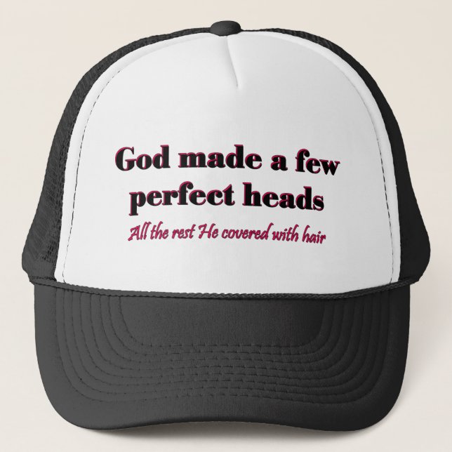 God made a few perfect heads trucker hat (Front)