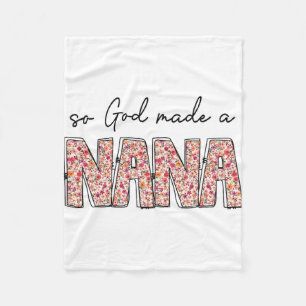 God Made A Nana Floral Wildflower Happy Mothers Da Fleece Blanket