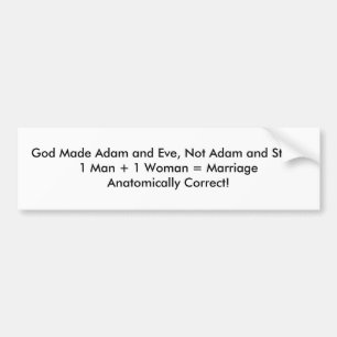 God Made Adam and Eve, Not Adam and Steve.1 Man... Bumper Sticker