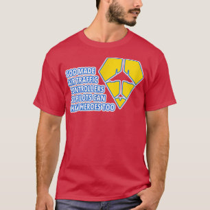 GOD MADE AIR TRAFFIC CONTROLLERS UNIQUE WEAR A GRE T-Shirt