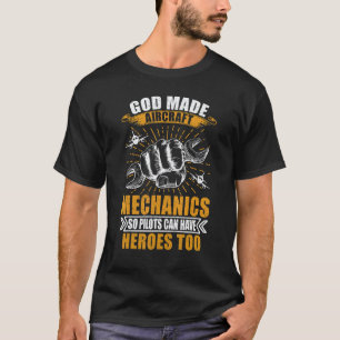 God Made Aircraft Mechanics So Pilots Can Have Her T-Shirt