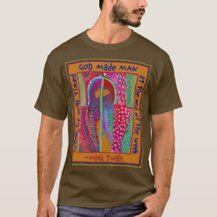 God Made Man At End of the Week When He Was TIRED T-Shirt