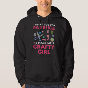 God made me a Crafty Girl Crafty Girl Hoodie