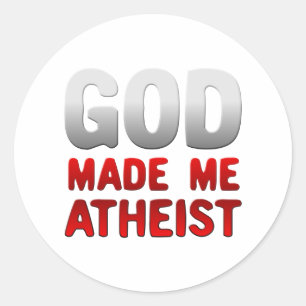God Made Me Atheist Classic Round Sticker