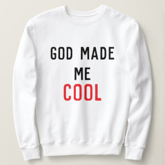 God Made Me Cool Psalm 139:14 Scripture Sweatshirt