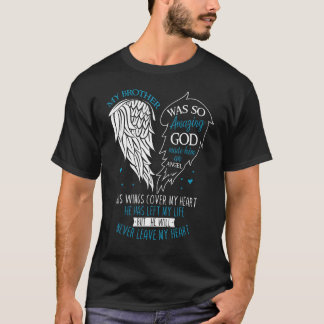 God Made My Brother An Angel In Heaven In Memory,  T-Shirt