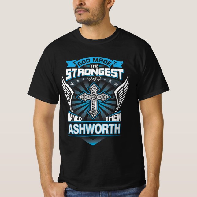 God Made The Strongest And Named Them Ashworth T-Shirt (Front)