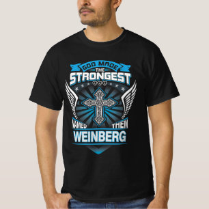 God Made The Strongest And Named Them Weinberg T-Shirt
