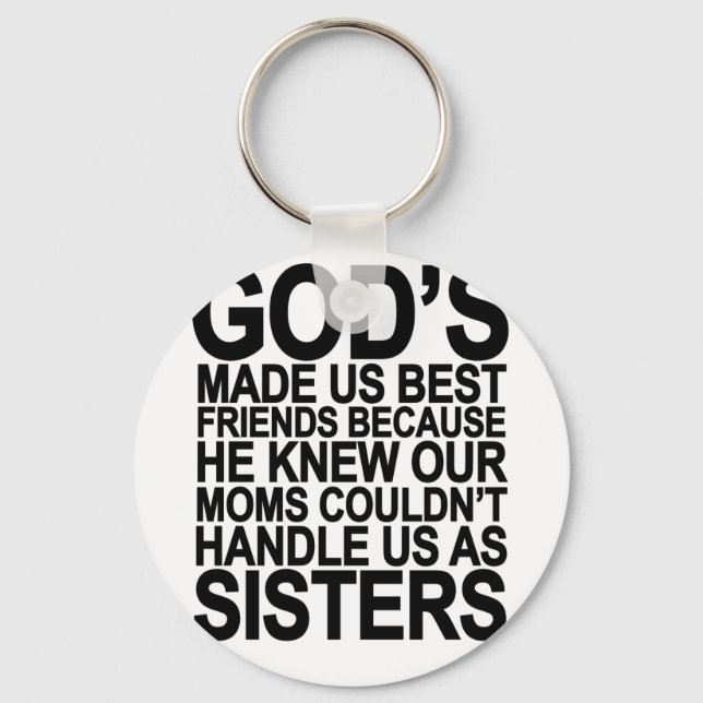 God Made us Best Friends Because...png Key Ring (Front)