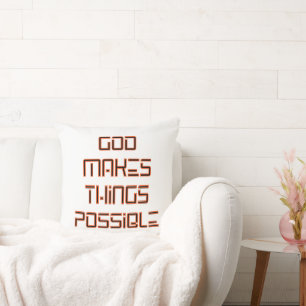 God Makes Things Possible Cushion