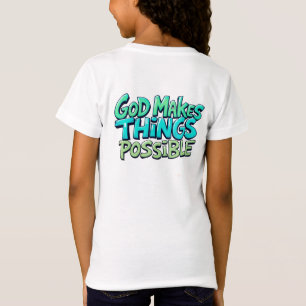 God Makes Things Possible T-Shirt