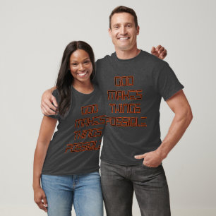 God Makes Things Possible Unisex T-Shirt