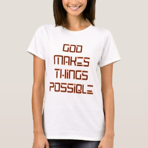 God Makes Things Possible Woman's T-Shirt
