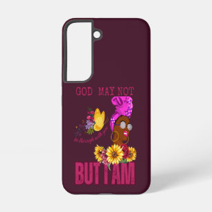 God May Not Be Through With You But I Am Samsung Galaxy Case