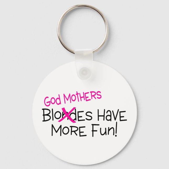 God Mothers Have More Fun Key Ring (Front)