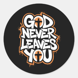God Never Leaves You - Black Classic Round Sticker