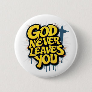 God Never Leaves You - White 6 Cm Round Badge