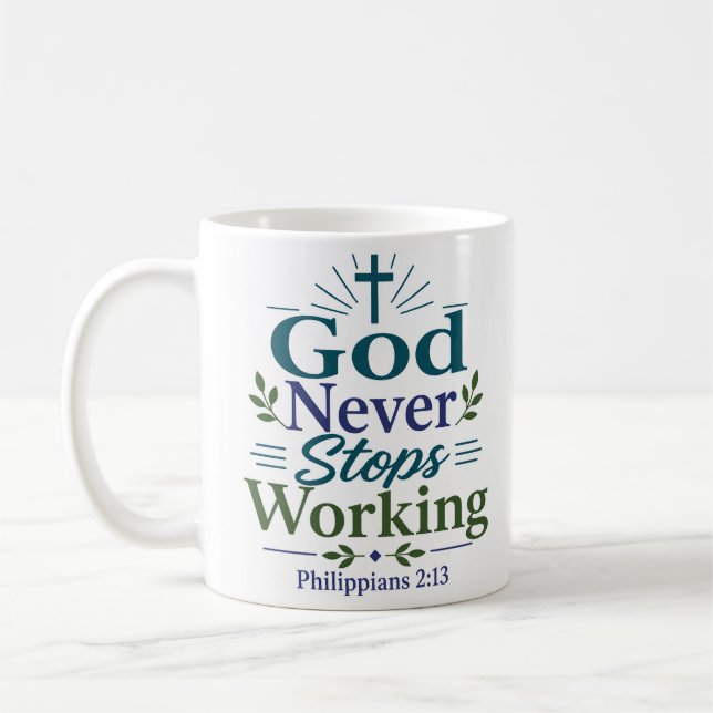 God Never Stops Working Biblical Encouragement Coffee Mug (Left)