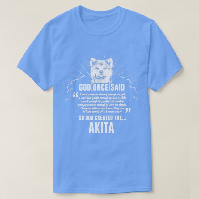 God Once Said Akita Lover T-Shirt (Design Front)