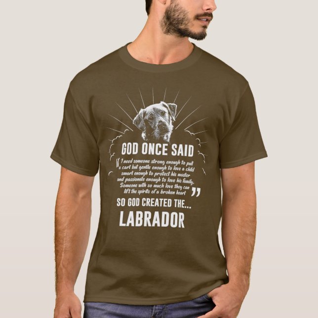 God Once Said Labrador Retriever  Dog Gift T-Shirt (Front)