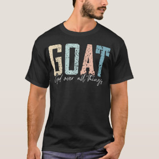 God Over All Things Jesus Goat Cool Inspirational T-Shirt