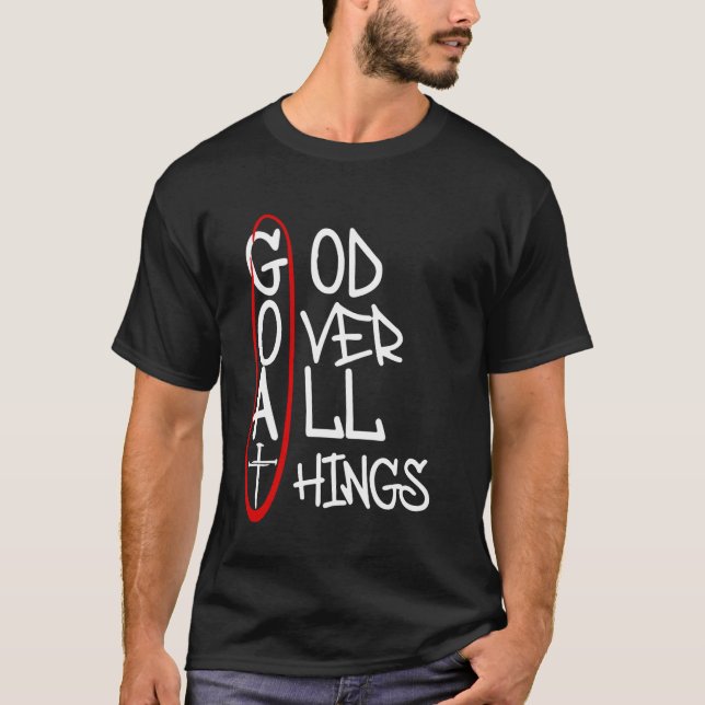 God Over All Things T-Shirt (Front)