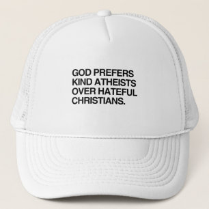 GOD PREFERS KIND ATHEISTS TRUCKER HAT