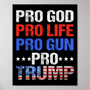 God Pro Life Pro Gun Pro Trump - Patriotic Trumps Poster