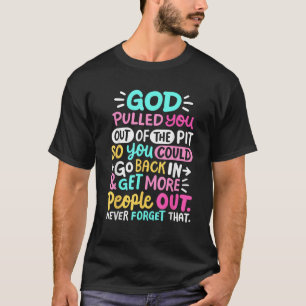 God Pulled You Out of the Pit Sobriety AA NA Recov T-Shirt