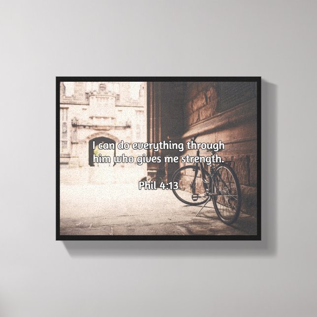 God Quotes: Phil 4:13 -- "God Gives Strength" Canvas Print (Front)