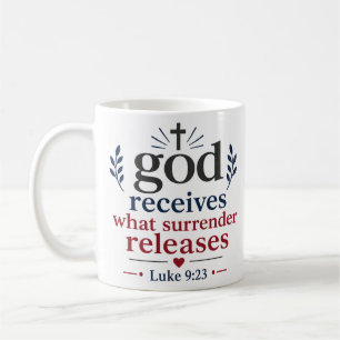 God Receives What Surrender Releases Christian Coffee Mug