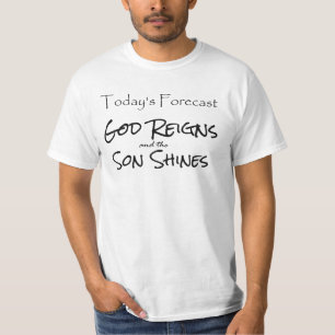 God Reigns and the Son Shines Forecast T-Shirt