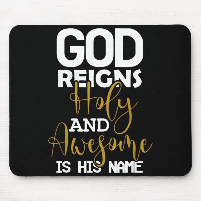 God reigns holy and awesome is name easter mouse pad (Front)