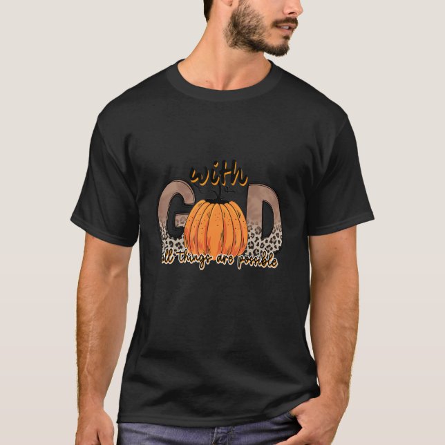 God Religious Quote All Things Possible Fall Pumpk T-Shirt (Front)