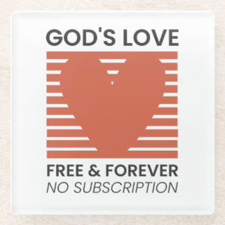 God’s Love Free Forever No Subscription Christian Glass Coaster