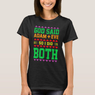 God Said Adam + Eve So I Did Both Lesbian Gay Bise T-Shirt