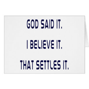 God Said It! I Believe It! That Settles It! Plain