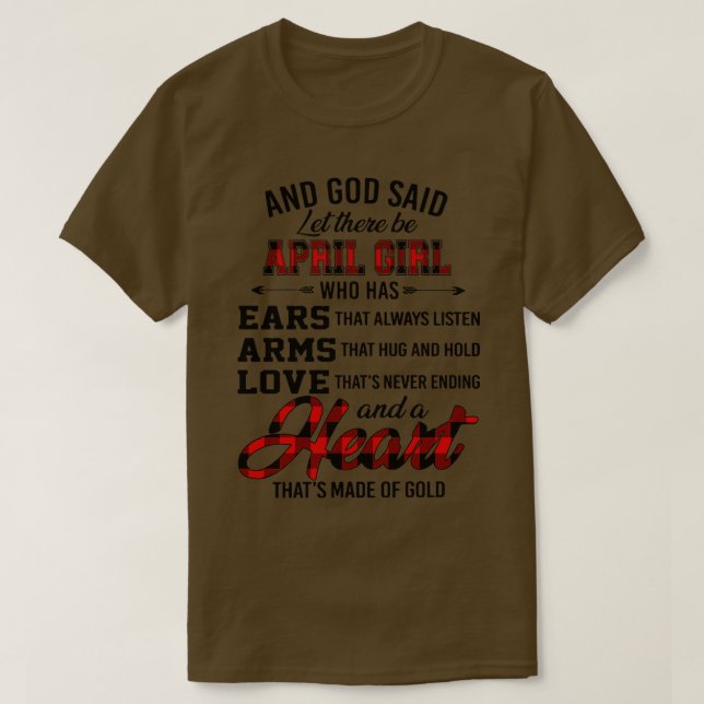 God Said Let There Be April Girl Who Has Ears Arms T-Shirt (Design Front)