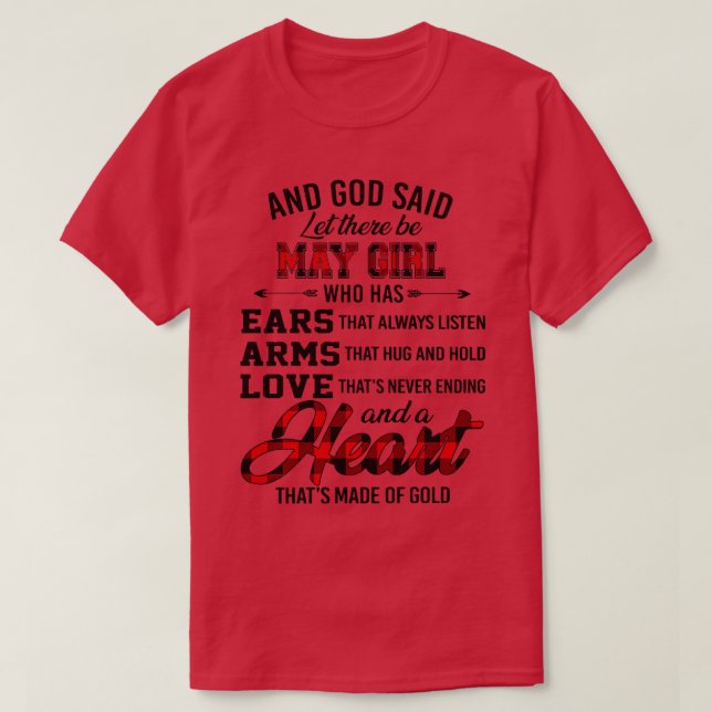 God Said Let There Be May Girl Who Has Ears Arms L T-Shirt (Design Front)