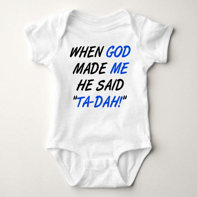 God Said Tadah Funny Romper Creeper Bodysuit (Front)