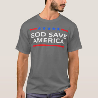 God Save America Conservative July 4th 2021 Indepe T-Shirt