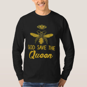 God Save The Queen Bee Beekeeper Bee Whisperer T-Shirt