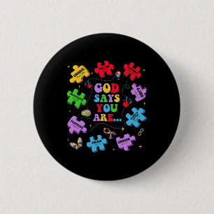 God Say You Are Autism Christian Jesus Bible Verse 6 Cm Round Badge