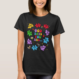 God Say You Are Autism Christian Jesus Bible Verse T-Shirt