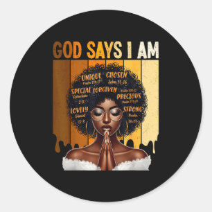 God Says I Am Black History Melanin African Girl W Classic Round Sticker