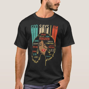 God Says I Am Black History Queen Melanin Afro Afr T-Shirt