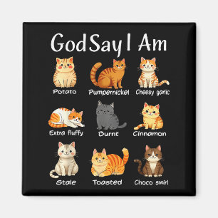 God Says I Am Cute Cat Women Men  Magnet
