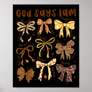 God Says I Am Fall Coquette Bow Thanksgiving Chris Poster